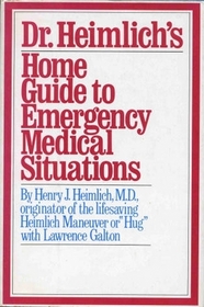 Dr. Heimlich's Home Guide to Emergency Medical Situations