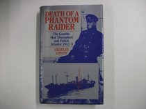 Death of a phantom raider: the gamble that triumphed and failed: Atlantic, 1942-3