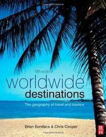 Worldwide Destinations, Fifth Edition: The geography of travel and tourism