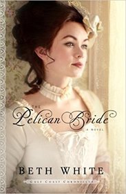 The Pelican Bride (Gulf Coast Chronicles, Bk 1) (Large Print)