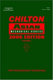 Chilton 2006 Asian Volume I Mechanical Service Manual