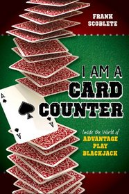 I Am a Card Counter: Inside the World of Advantage-Play Blackjack!