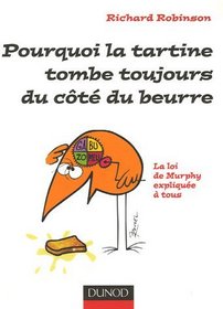 Pourquoi la tartine tombe toujours du côté du beurre (French Edition)