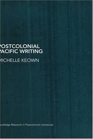 Postcolonial Pacific Writing: Representations of the Body (Routledge Research in Postcolonial Literatures)