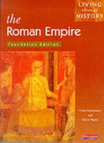 Living Through History: Foundation Book - Roman Empire (Living Through History)