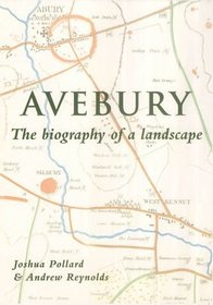 Avebury: The Biography of a Landscape