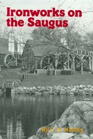 Ironworks on the Saugus: The Lynn and Braintree Ventures of the Company of Undertakers of the Ironworks in New England