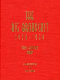 The Big Broadcast 1920-1950: 2nd Ed. : 2nd Ed.