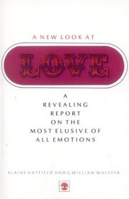 A New Look at Love: A Revealing Report on the Most Elusive of All Emotions