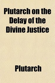 Plutarch on the Delay of the Divine Justice