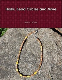 Haiku Bead Circles and More