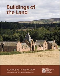 Buildings of the Land: Scotland's Farms 1750-2000 (Rcahms)