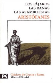 Los pajaros / Birds: Las Ranas. Las Asambleistas (El Libro De Bolsillo) (Spanish Edition)