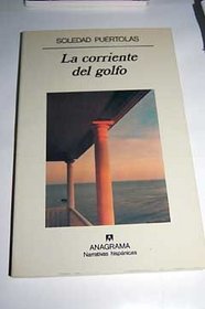 La Corriente del Golfo (Narrativas Hispanicas) (Spanish Edition)