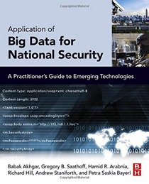 Application of Big Data for National Security: A Practitioner's Guide to Emerging Technologies