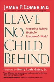 Leave No Child Behind : Preparing Today's Youth for Tomorrow's World