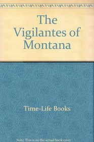 The Vigilantes of Montana