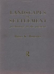 Landscapes of Settlement: Prehistory to the Present