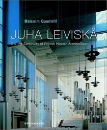 Juha Leiviska and the Continuity of Finnish Modern Architecture (Architectural Monographs No)