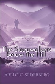 The Sleepwalkers Below the Hill