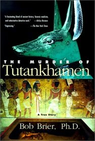 The Murder of Tutankhamen: A True Story