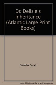 Dr Delisles Inheritance (Atlantic Large Print Series)