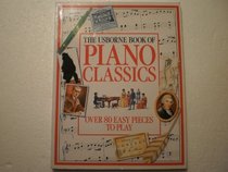 The Usborne Book of Piano Classics (Learn to Play Series)