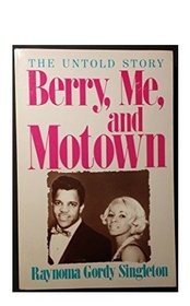 Berry, Me, and Motown: The Untold Story