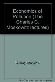 Economics of Pollution (The Charles C. Moskowitz lectures)
