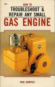 How to Troubleshoot and Repair Any Small Gas Engine