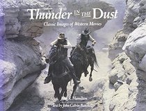 Thunder in the Dust: Great Shots from the Western Movies