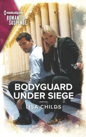Bodyguard Under Siege (Bachelor Bodyguards, Bk 13) (Harlequin Romantic Suspense, No 2177)