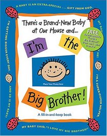 There's a Brand-New Baby at Our House and . . . I'm the Big Brother!