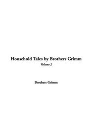 Household Tales by Brothers Grimm, Volume 2