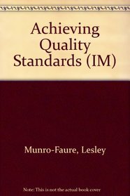 Achieving the New International Quality Standards: A Step-By-Step Guide to Bs En Iso 9000 (IM)