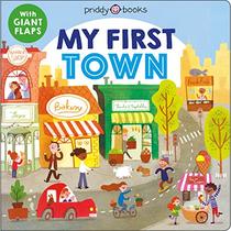 My First Town: A Flap Book (My First Places, Bk 1)