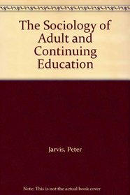 The Sociology of Adult and Continuing Education