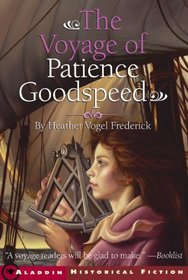 Voyage of Patience Goodspeed (Aladdin Historical Fiction)