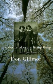 The Desire of Every Living Thing: A Search for Home