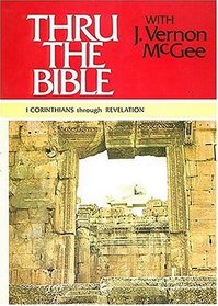 Thru the Bible with J. Vernon McGee, Volume V, 1 Corinthians - Revelation