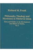 Philosophy, Theology And Mysticism in Medieval Islam: Texts And Studies on the Development And History of Kalam (Variorum Collected Studies Series)