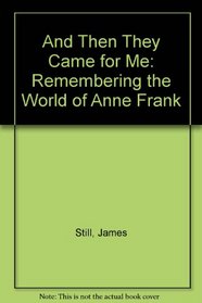 And Then They Came for Me: Remembering the World of Anne Frank