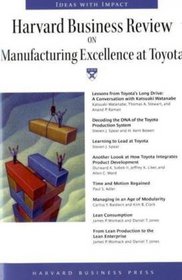 Harvard Business Review on Manufacturing Excellence at Toyota (Harvard Business Review Paperback Series)