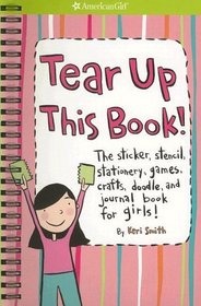 Tear Up This Book!: The Sticker, Stencil, Stationery, Games, Crafts, Doodle, And Journal Book For Girls!