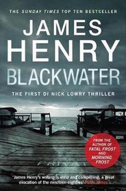 Blackwater (Nick Lowry, Bk 1)