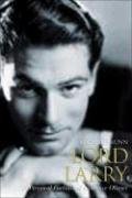 Lord Larry: A Personal Portrait of Laurence Olivier