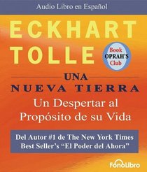 Una Nueva Tierra: Un Despertar Al Proposito De Su Vida (Spanish Edition)