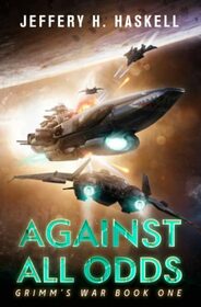 Against All Odds: A Military Sci-Fi Series (Grimm's War)