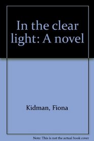 In the clear light: A novel