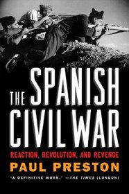 The Spanish Civil War: Reaction, Revolution, and Revenge, Revised and Expanded Edition